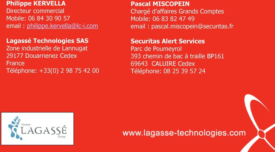 75 42 00 Pascal MISCOPEIN Chargé d'affaires Grands Comptes Mobile: 06 83 82 47 49 email : pascal.