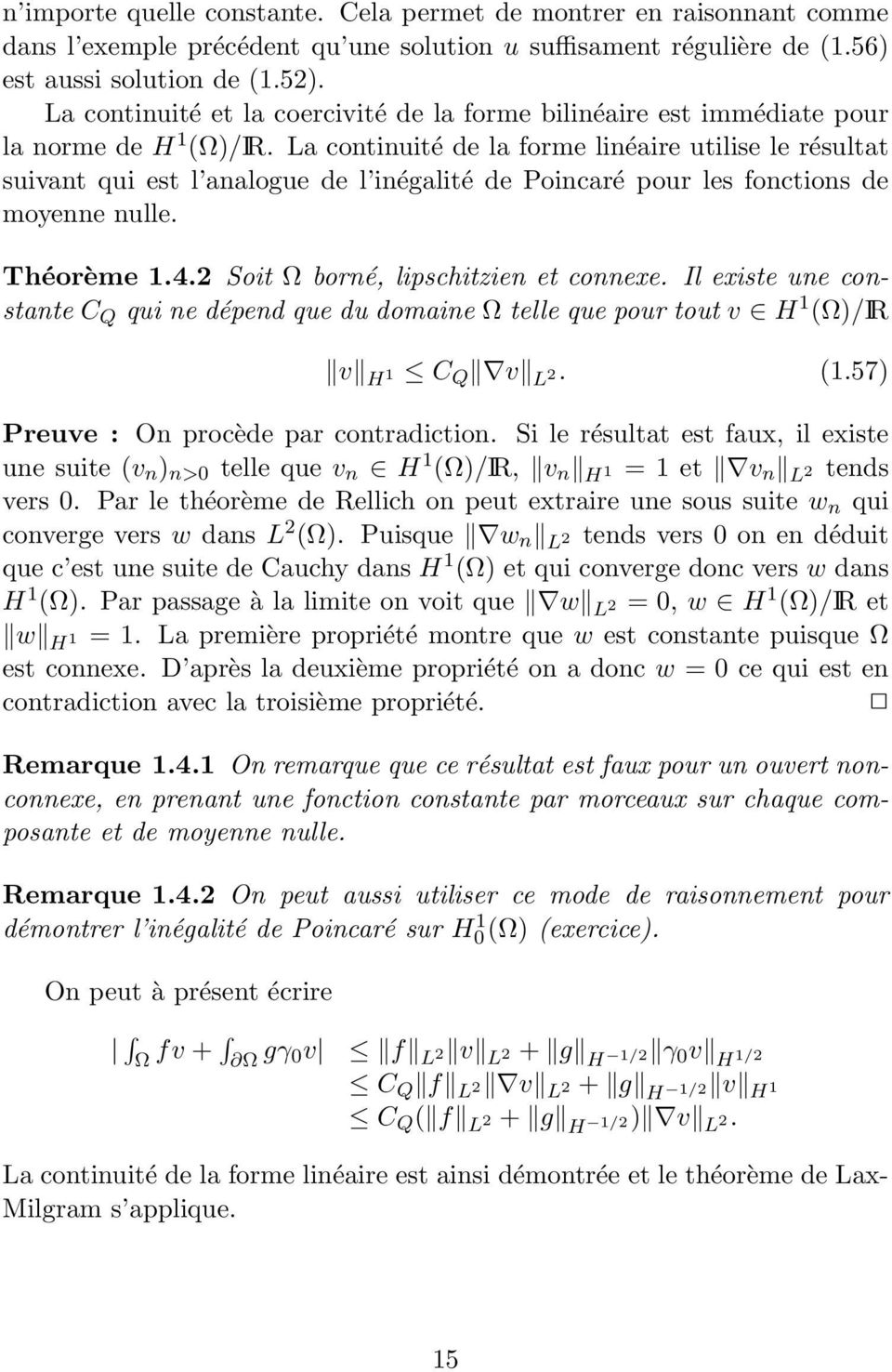La continuité de la forme linéaire utilise le résultat suivant qui est l analogue de l inégalité de Poincaré pour les fonctions de moyenne nulle. Théorème 1.4.2 Soit borné, lipschitzien et connexe.