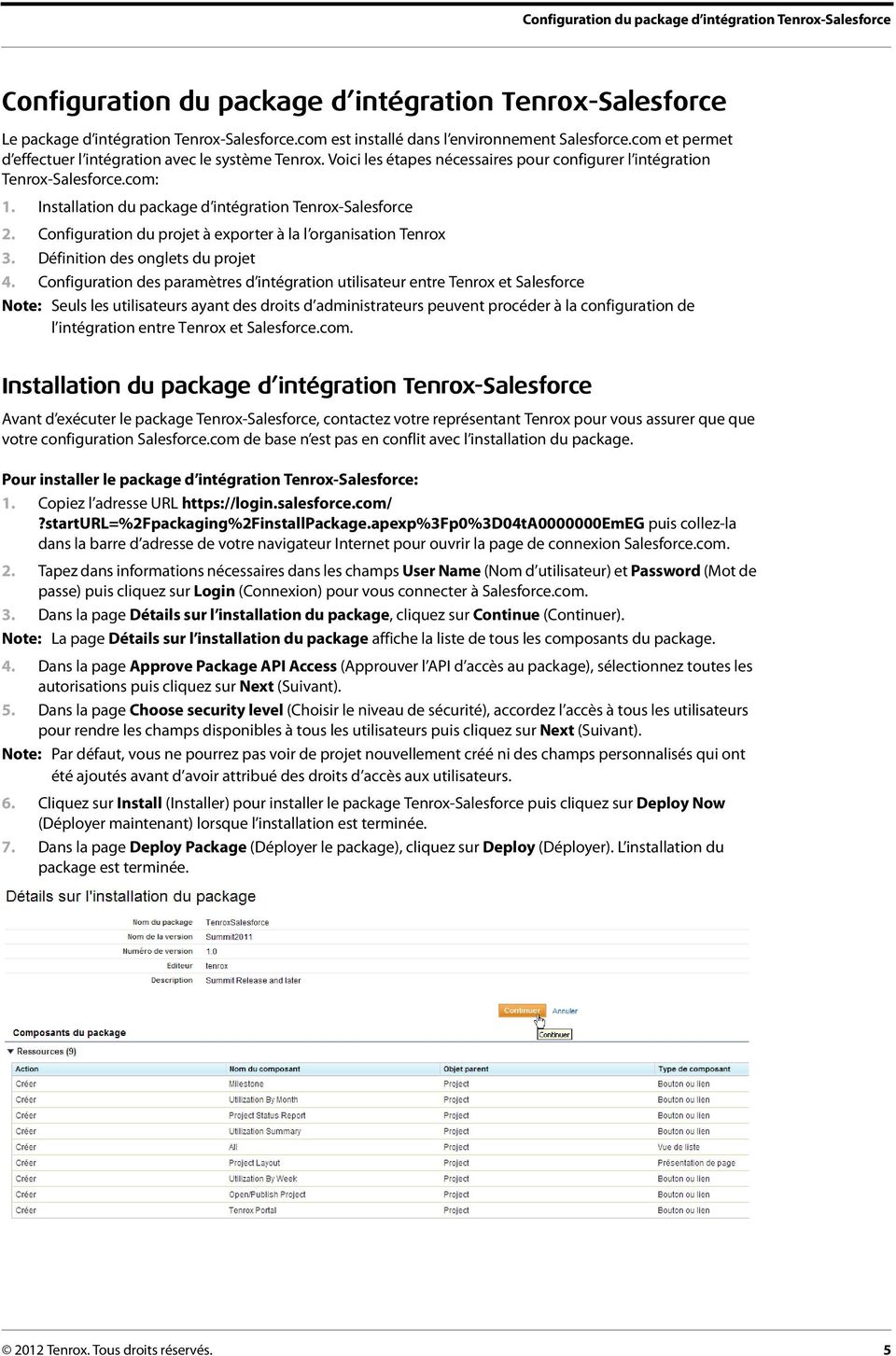 Installation du package d intégration Tenrox-Salesforce 2. Configuration du projet à exporter à la l organisation Tenrox 3. Définition des onglets du projet 4.