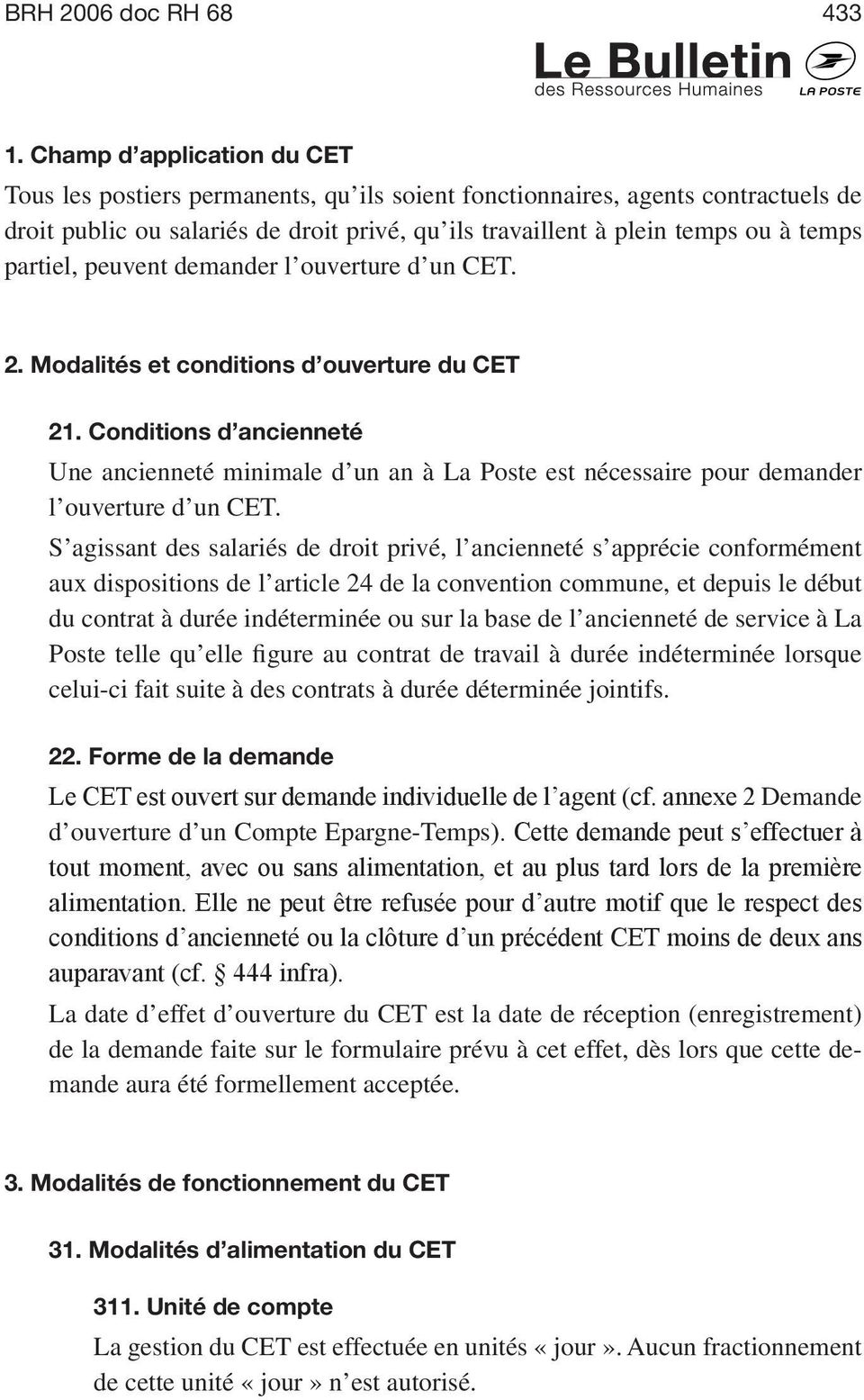 partiel, peuvent demander l ouverture d un CET. 2. Modalités et conditions d ouverture du CET 21.