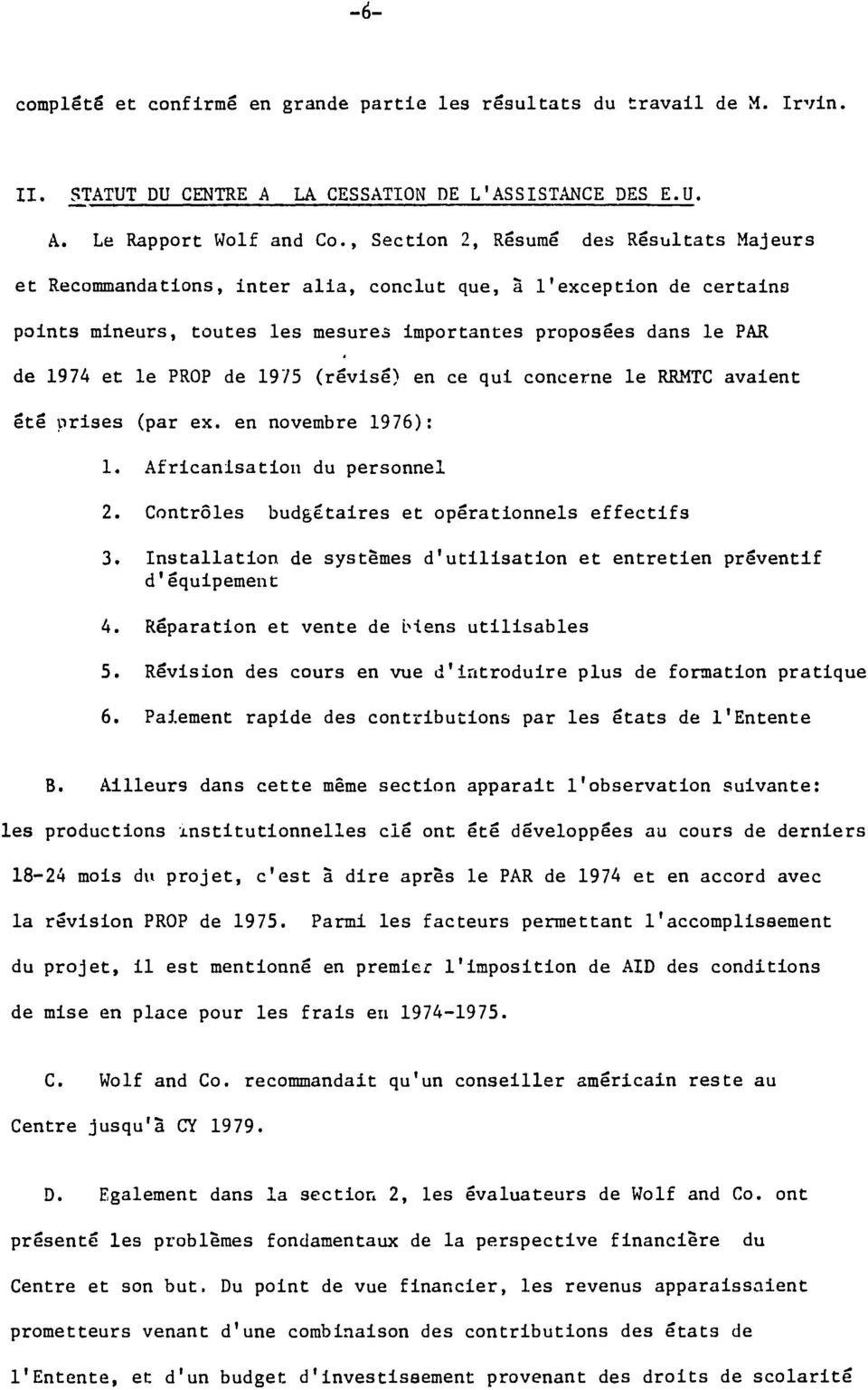 de 1975 (r~visg) en ce qui concerne le RRMTC avaient 6te prises (par ex. en novembre 1976): 1. Africanisation du personnel 2. Contr~les budg~taires et operationnels effectifs 3.