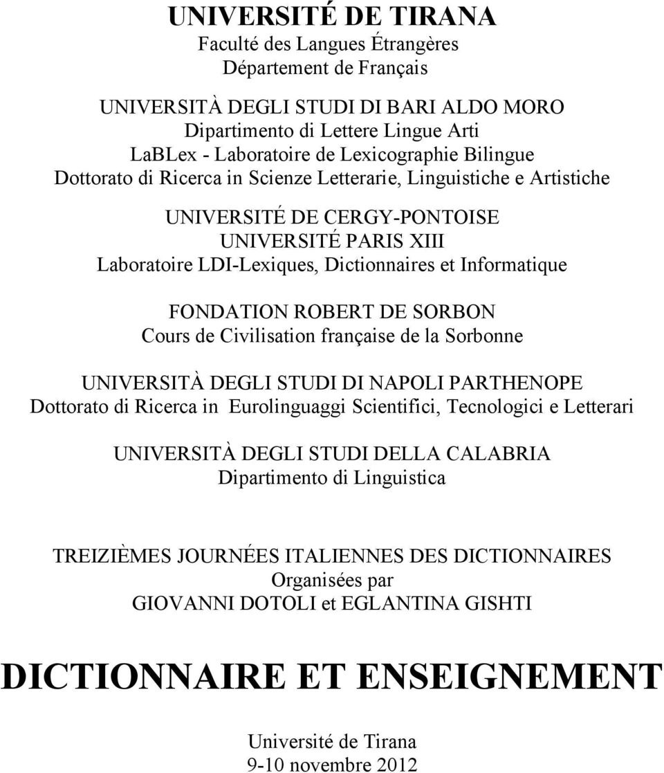 SORBON Cours de Civilisation française de la Sorbonne UNIVERSITÀ DEGLI STUDI DI NAPOLI PARTHENOPE Dottorato di Ricerca in Eurolinguaggi Scientifici, Tecnologici e Letterari UNIVERSITÀ DEGLI STUDI