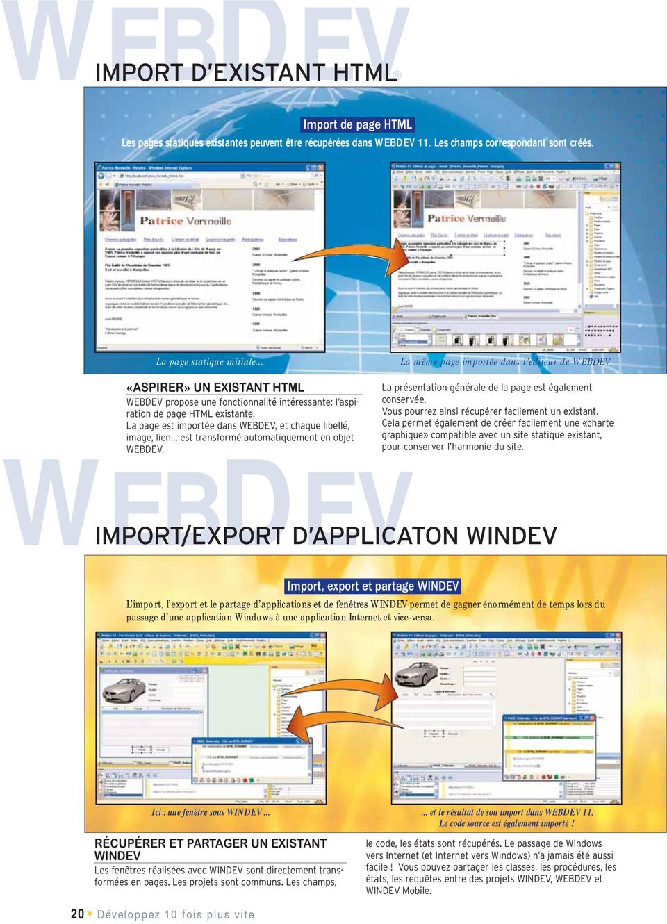 .. est transformé automatiquement en objet WEBDEV. La même page importée dans l éditeur de WEBDEV La présentation générale de la page est également conservée.