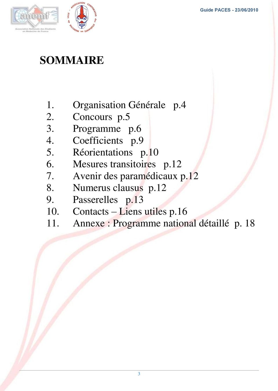 Avenir des paramédicaux p.12 8. Numerus clausus p.12 9. Passerelles p.
