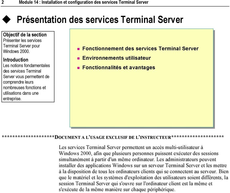 ! Fonctionnement des services Terminal Server! Environnements utilisateur!