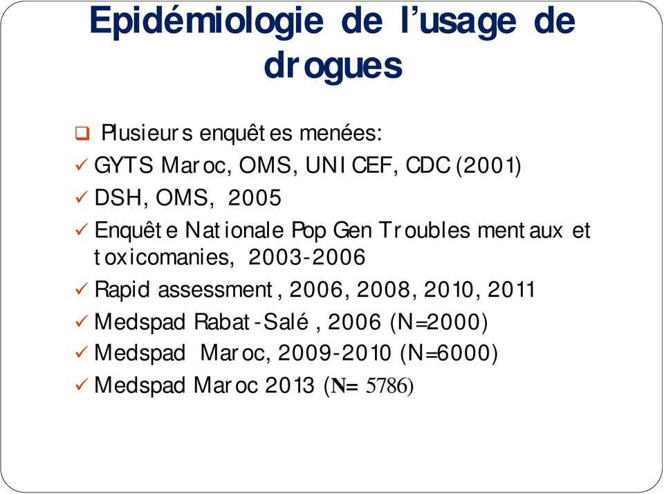 toxicomanies, 2003-2006 Rapid assessment, 2006, 2008, 2010, 2011 Medspad