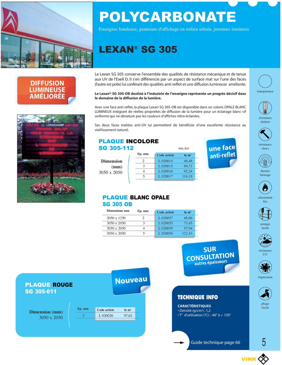Le Lexan SG 0-OB destiné à l industrie de l enseigne représente un progrès décisif dans le domaine de la diffusion de la lumière.
