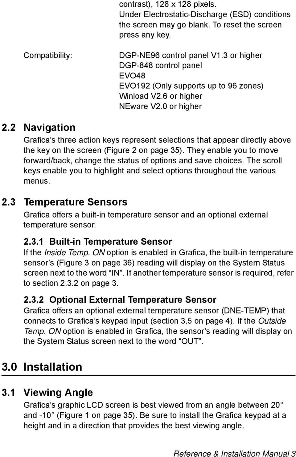 2 Navigation Grafica s three action keys represent selections that appear directly above the key on the screen (Figure 2 on page 35).