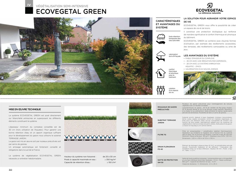 ECOVEGETAL GREEN se combine avec d autres formes d utilisation, par exemple des revêtements accessibles, des terrasses, des revêtements carrossables ou aires de jeux.