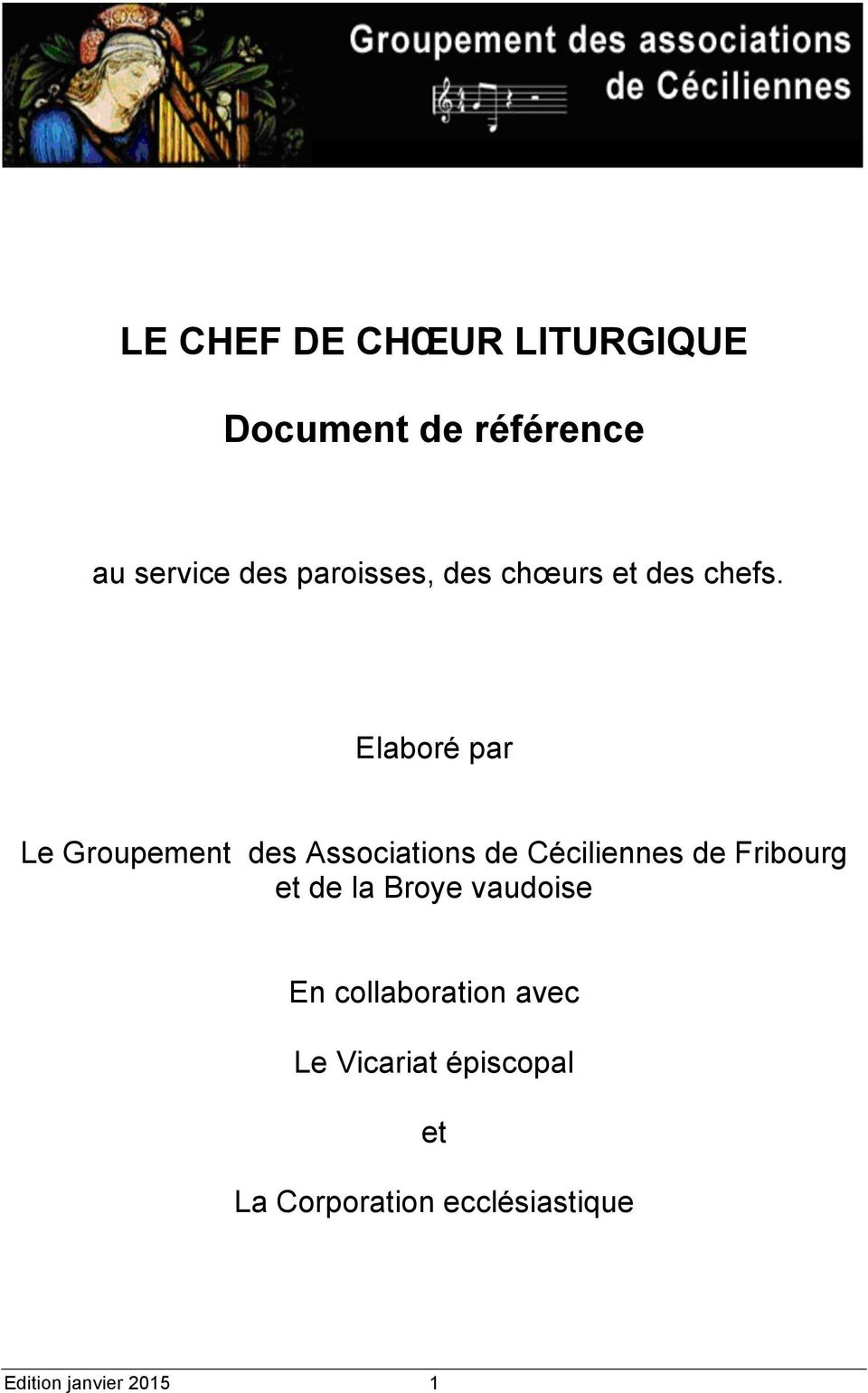 Elaboré par Le Groupement des Associations de Céciliennes de Fribourg et
