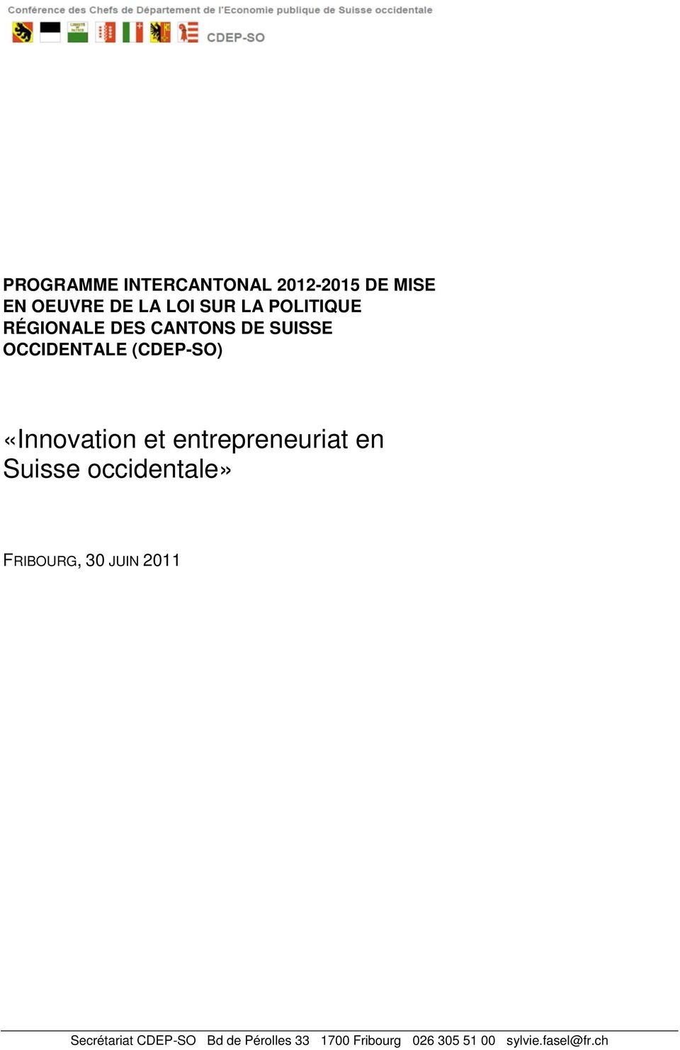 «Innovation et entrepreneuriat en Suisse occidentale» FRIBOURG, 30 JUIN