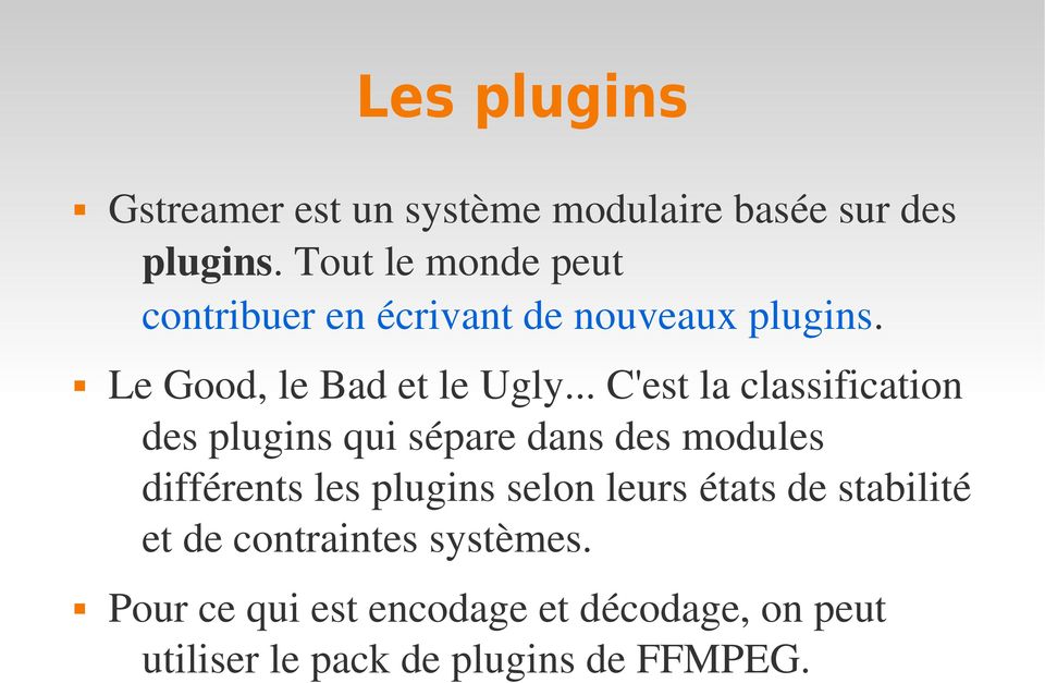 .. C'est la classification des plugins qui sépare dans des modules différents les plugins selon