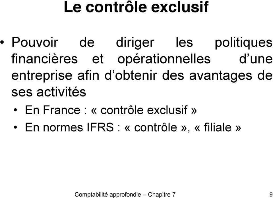 des avantages de ses activités En France : «contrôle exclusif»
