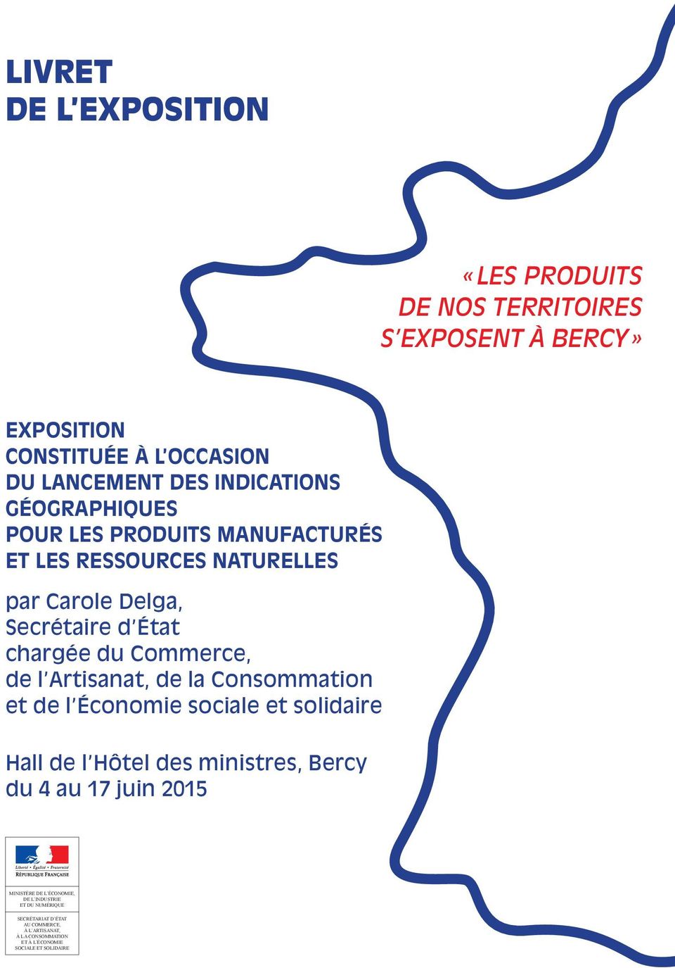 Artisanat, de la Consommation et de l Économie sociale et solidaire Hall de l Hôtel des ministres, Bercy du 4 au 17 juin 2015 MINISTÈRE DE