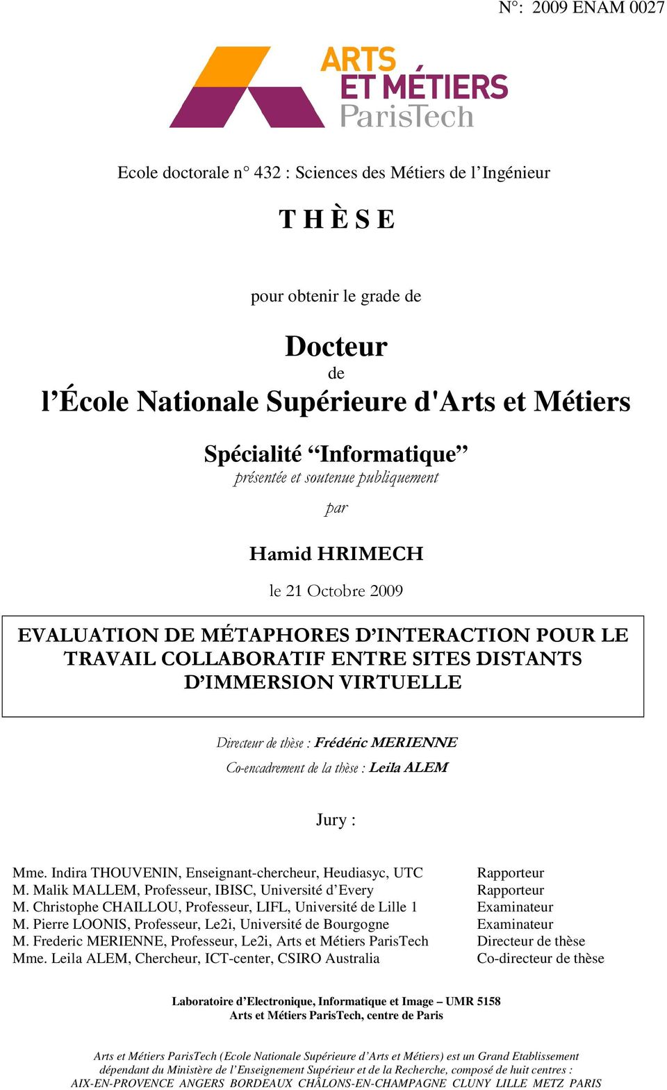 thèse : Frédéric MERIENNE Co-encadrement de la thèse : Leila ALEM Jury : Mme. Indira THOUVENIN, Enseignant-chercheur, Heudiasyc, UTC Rapporteur M.