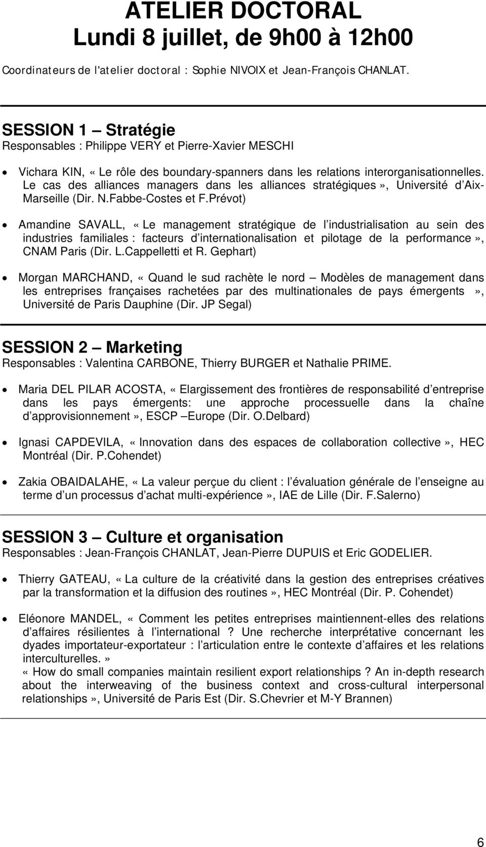 Le cas des alliances managers dans les alliances stratégiques», Université d Aix- Marseille (Dir. N.Fabbe-Costes et F.