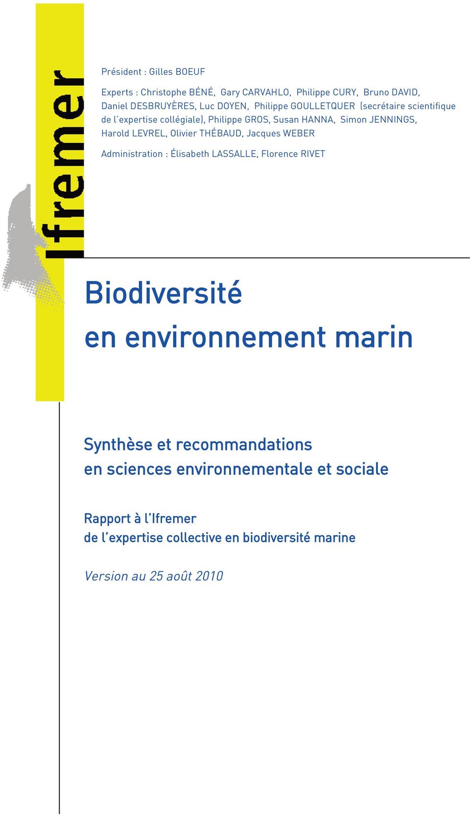 THÉBAUD, Jacques WEBER Administration : Élisabeth LASSALLE, Florence RIVET Biodiversité en environnement marin Synthèse et