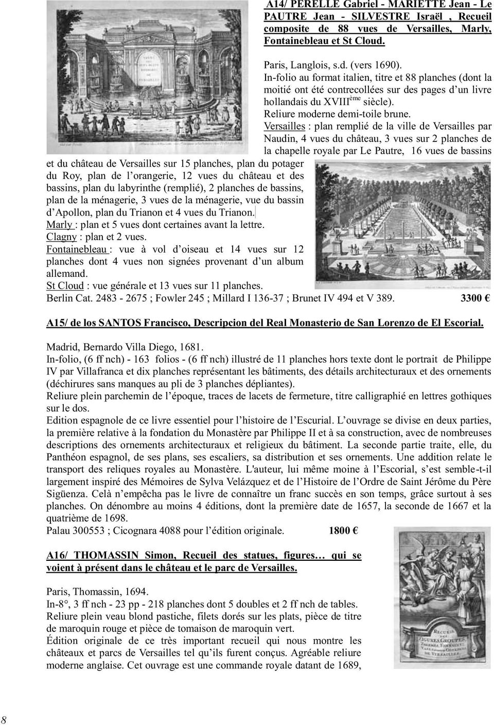 Versailles : plan remplié de la ville de Versailles par Naudin, 4 vues du château, 3 vues sur 2 planches de la chapelle royale par Le Pautre, 16 vues de bassins et du château de Versailles sur 15