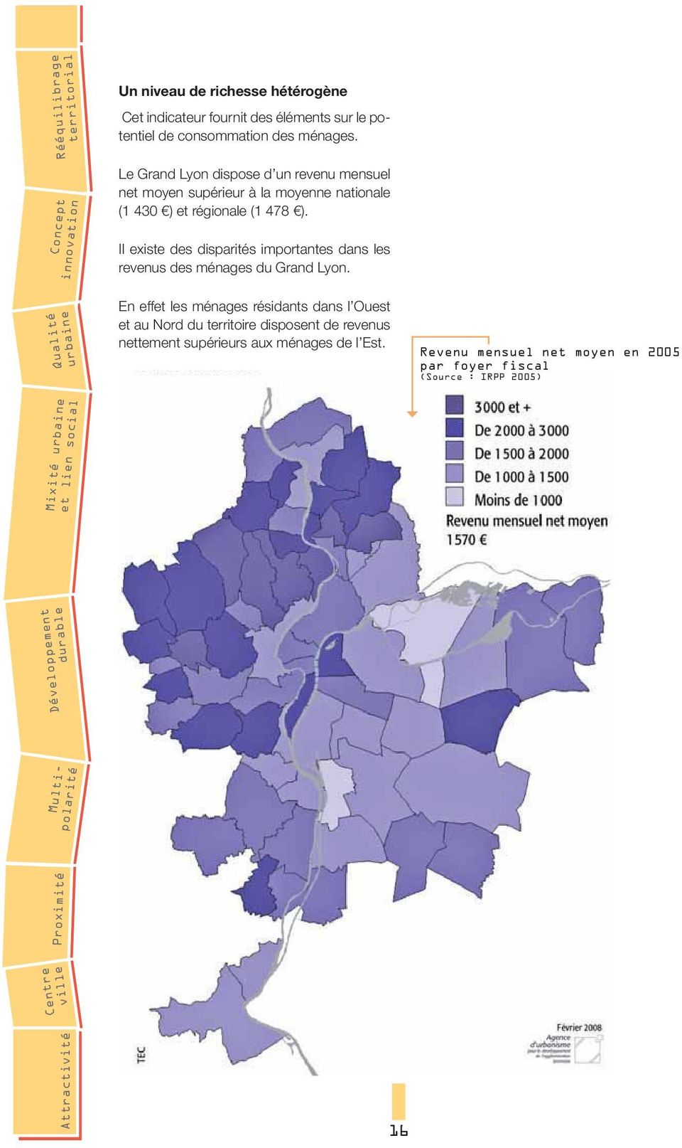 Il existe des disparités importantes dans les revenus des ménages du Grand Lyon.