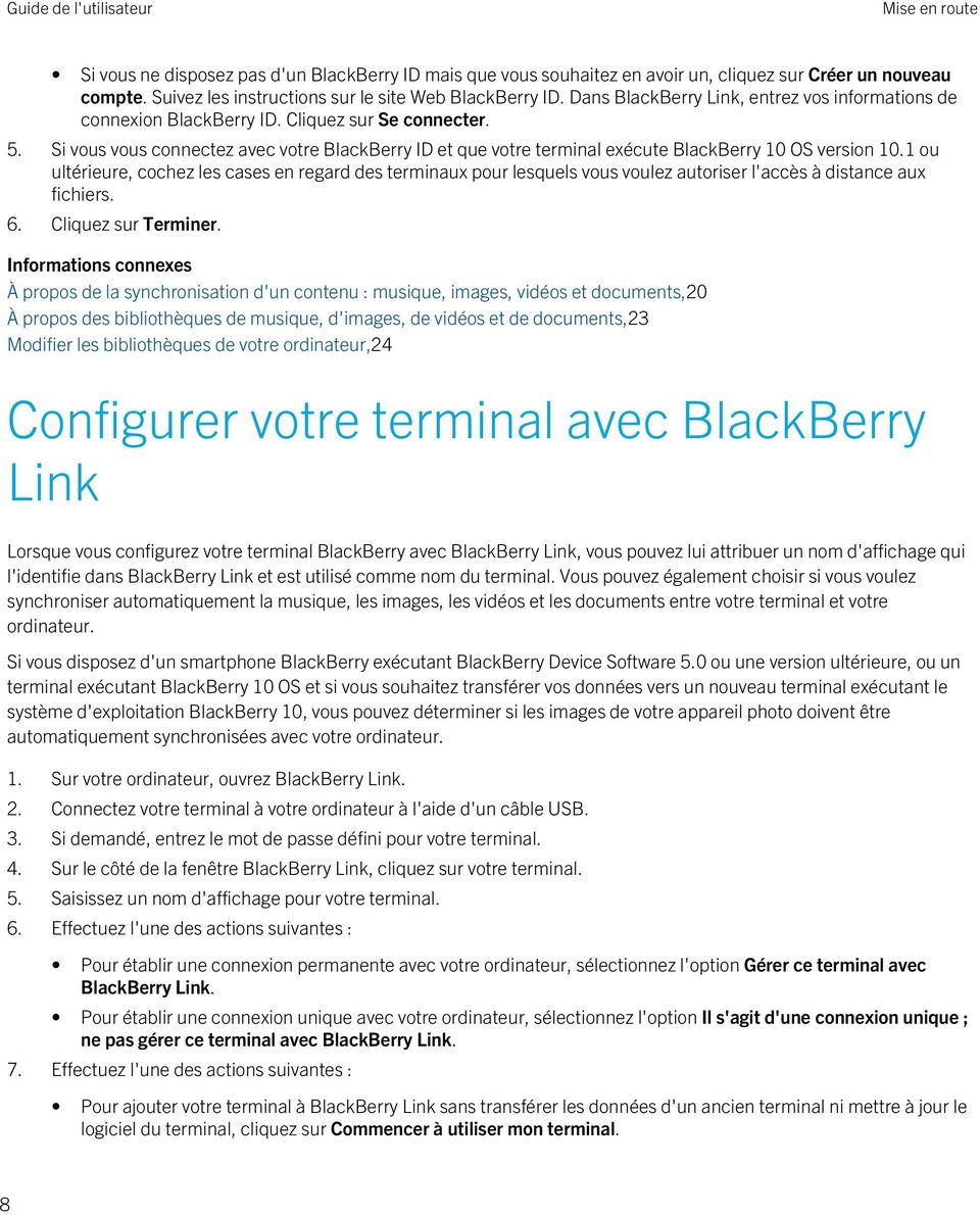 Si vous vous connectez avec votre BlackBerry ID et que votre terminal exécute BlackBerry 10 OS version 10.