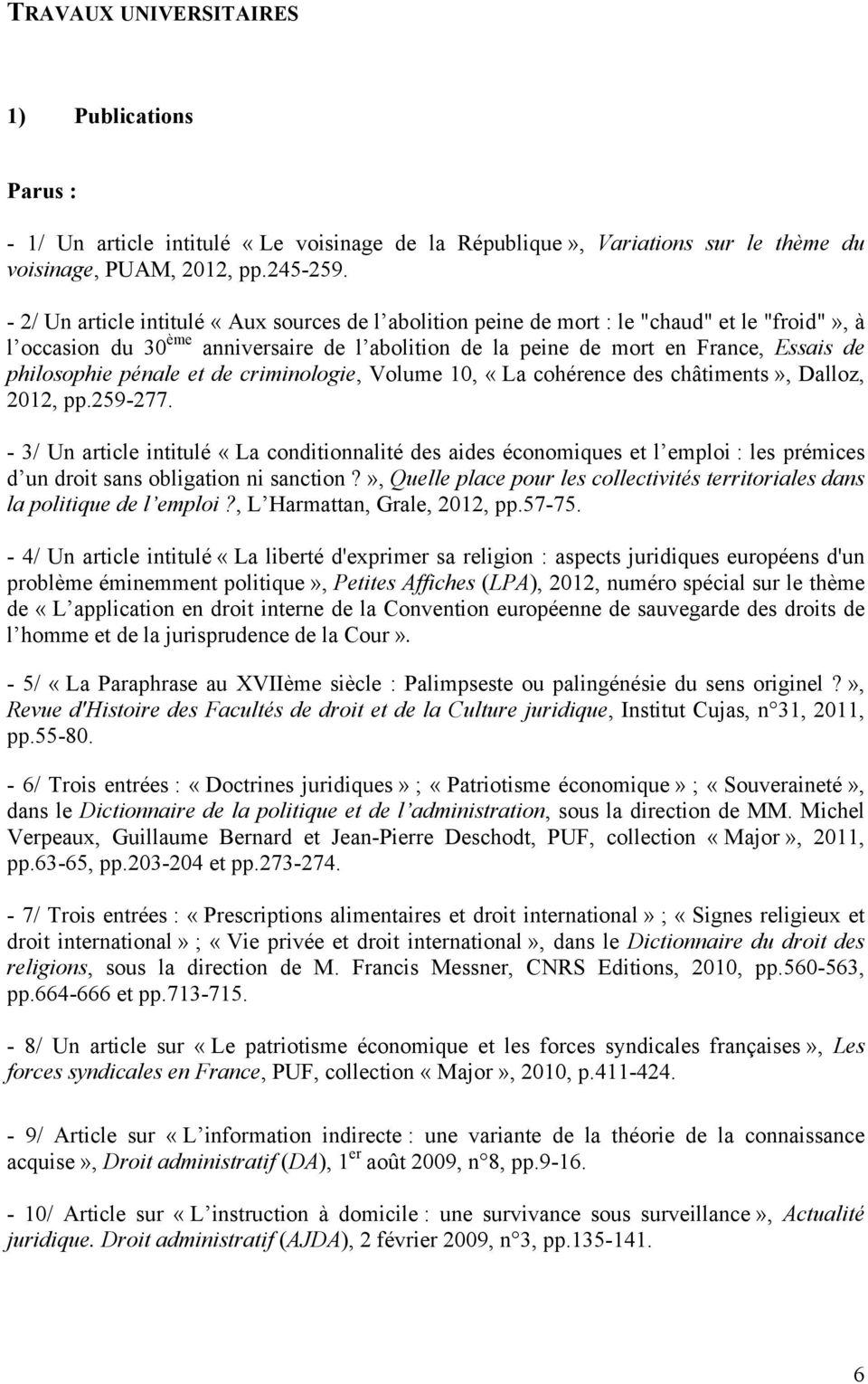 pénale et de criminologie, Volume 10, «La cohérence des châtiments», Dalloz, 2012, pp.259-277.