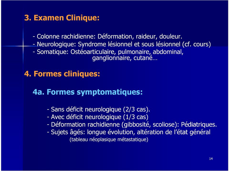 cours) - Somatique: Ostéoarticulaire, pulmonaire, abdominal, ganglionnaire, cutané 4. Formes cliniques: 4a.