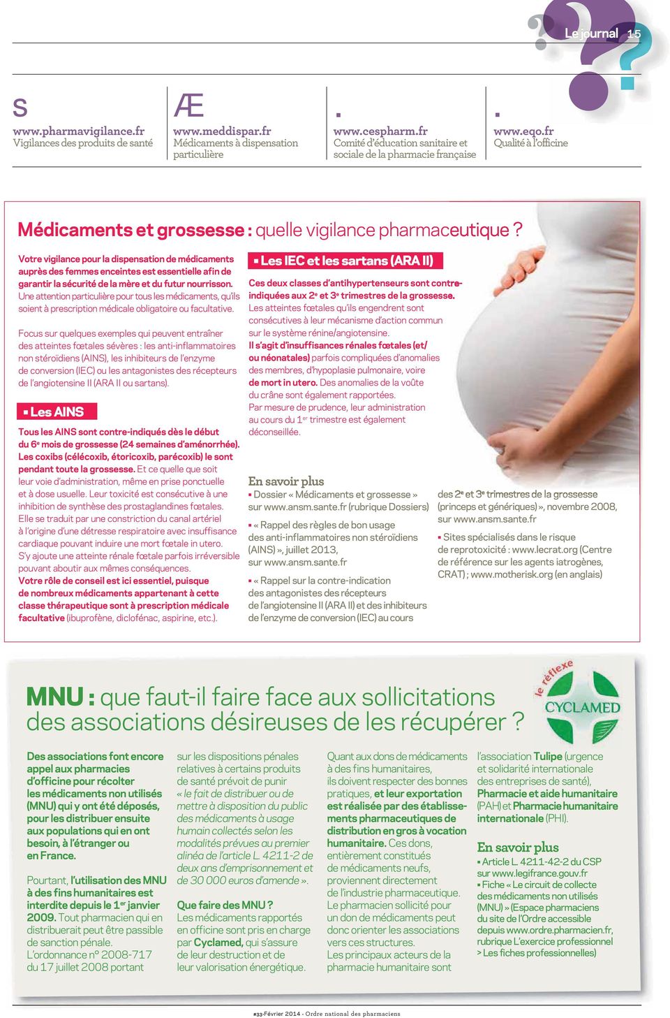 Votre vigilance pour la dispensation de médicaments auprès des femmes enceintes est essentielle afin de garantir la sécurité de la mère et du futur nourrisson.