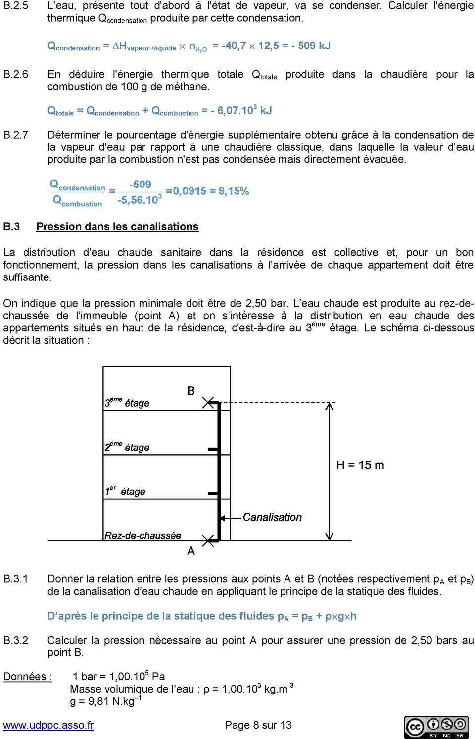 Q totale = Q condensation + Q combustion = - 6,07.10 3 kj B.2.