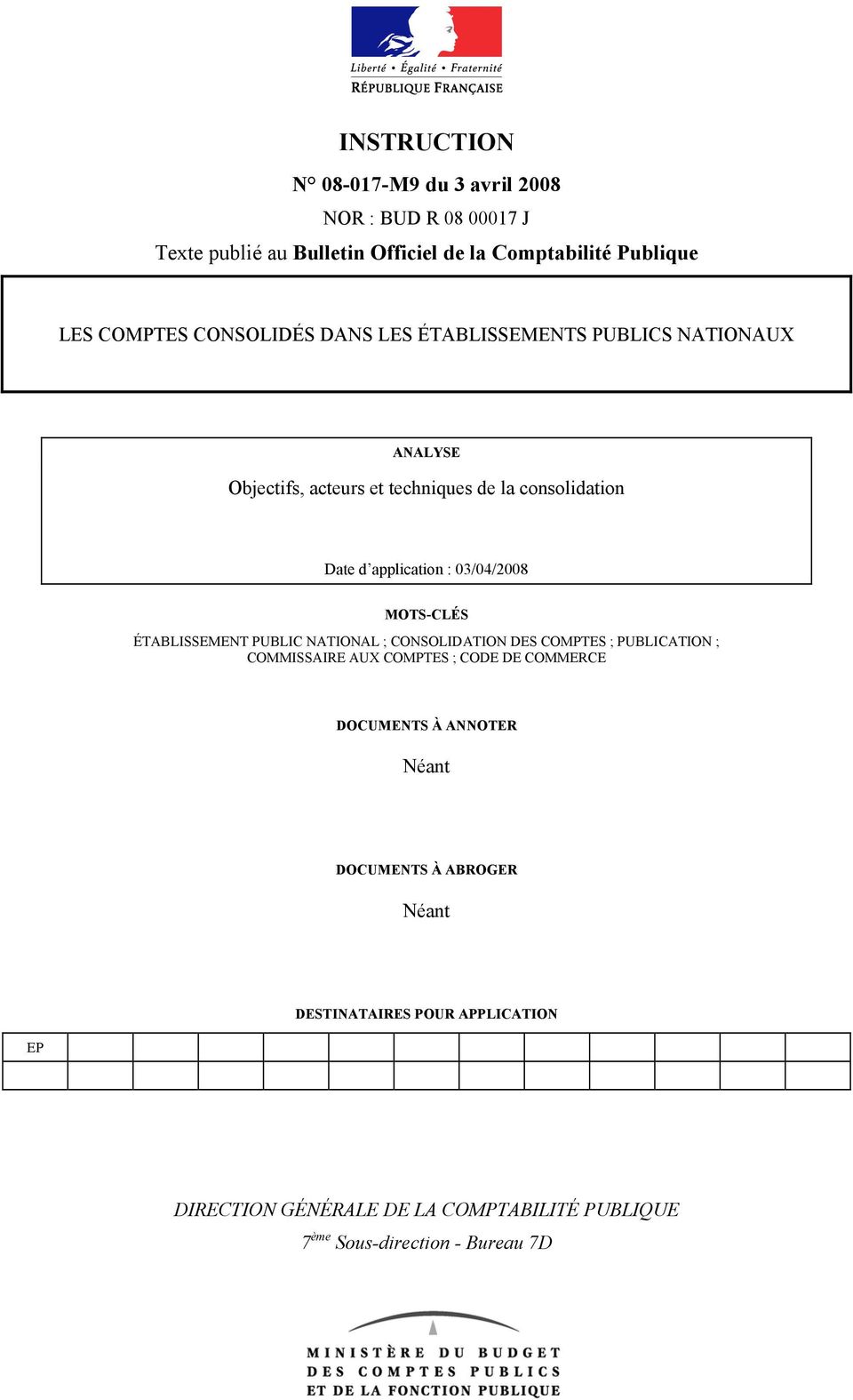 03/04/2008 MOTS-CLÉS ÉTABLISSEMENT PUBLIC NATIONAL ; CONSOLIDATION DES COMPTES ; PUBLICATION ; COMMISSAIRE AUX COMPTES ; CODE DE COMMERCE