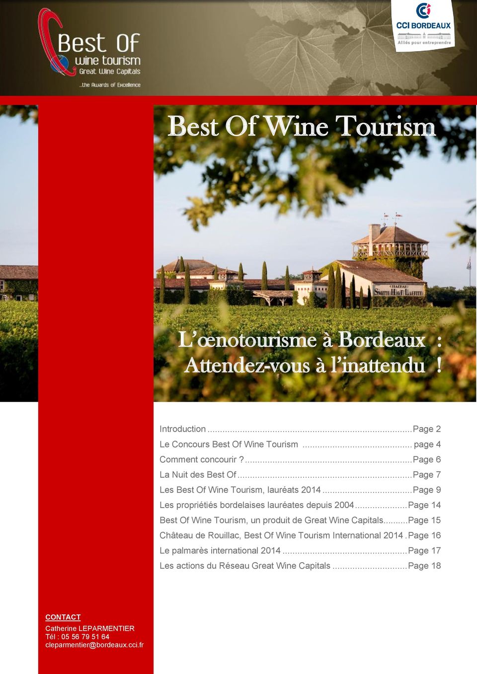 .. Page 9 Les propriétiés bordelaises lauréates depuis 2004... Page 14 Best Of Wine Tourism, un produit de Great Wine Capitals.