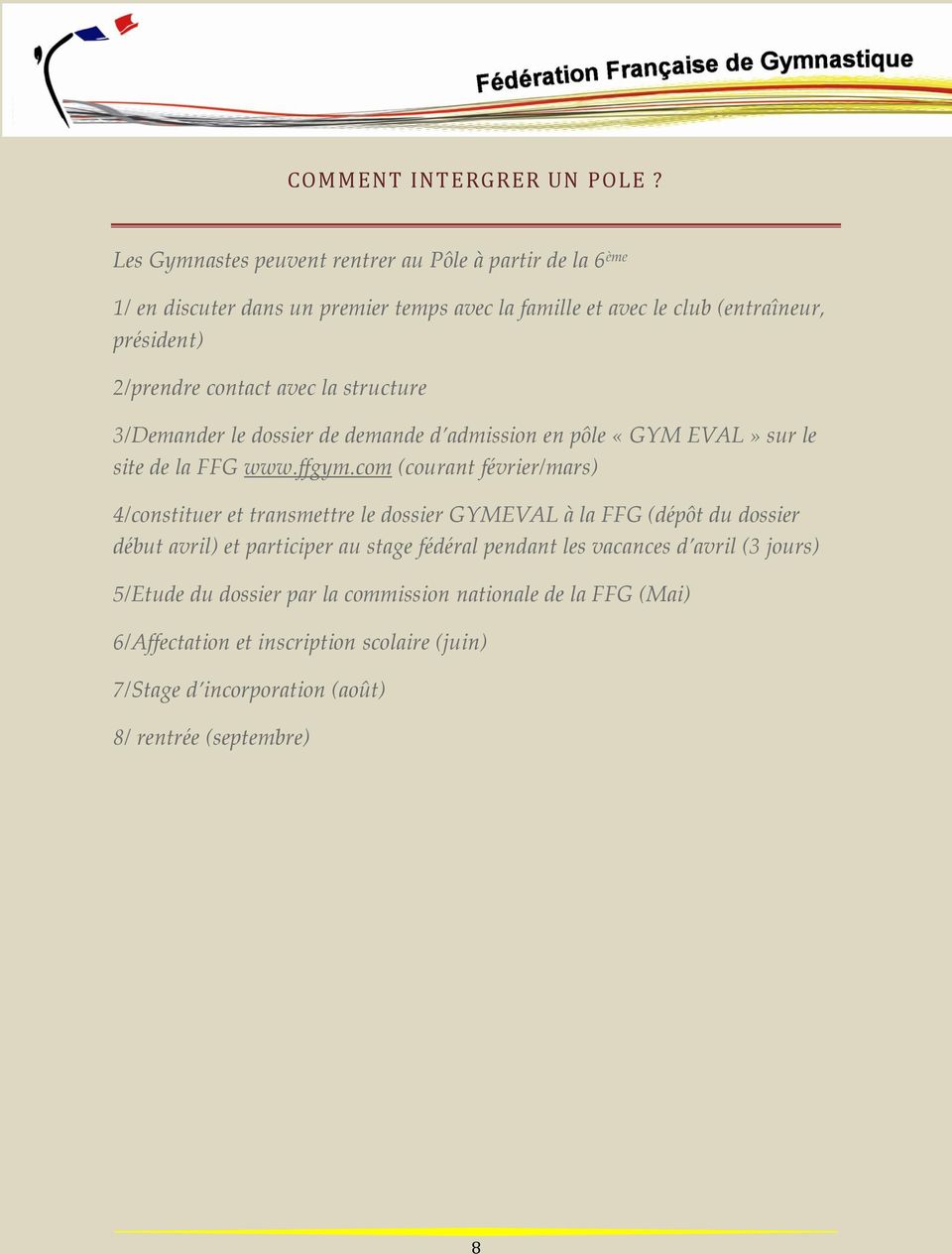 contact avec la structure 3/Demander le dossier de demande d admission en pôle «GYM EVAL» sur le site de la FFG www.ffgym.