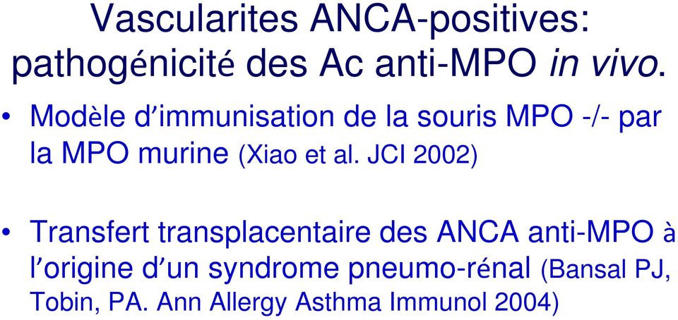JCI 2002) Transfert transplacentaire des ANCA anti-mpo à Transfert transplacentaire