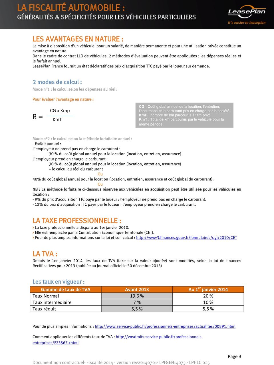 LeasePlan France fournit un état déclaratif des prix d acquisition TTC payé par le loueur sur demande.