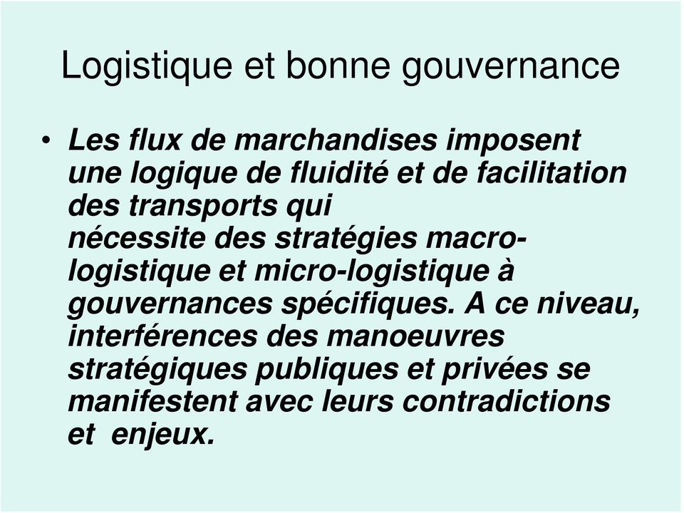 macrologistique et micro-logistique à gouvernances spécifiques.