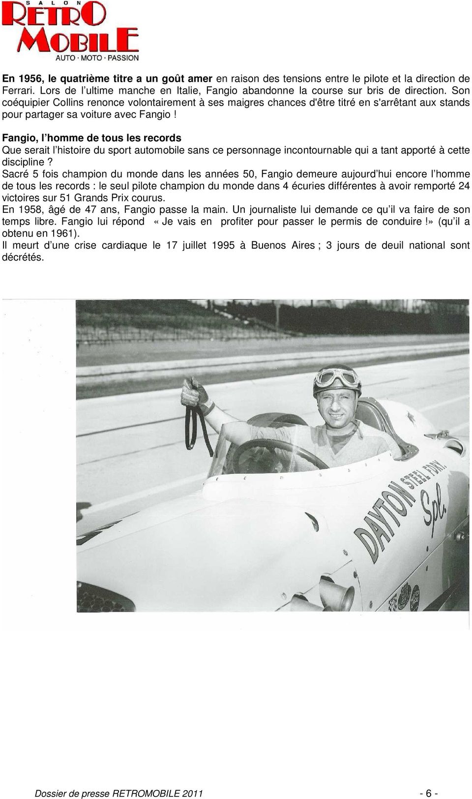 Fangio, l homme de tous les records Que serait l histoire du sport automobile sans ce personnage incontournable qui a tant apporté à cette discipline?