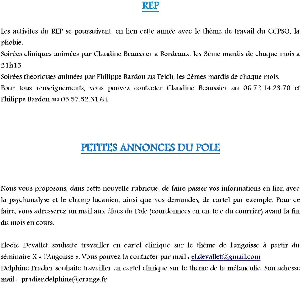 Pour tous renseignements, vous pouvez contacter Claudine Beaussier au 06.72.14.23.70 et Philippe Bardon au 05.57.52.31.