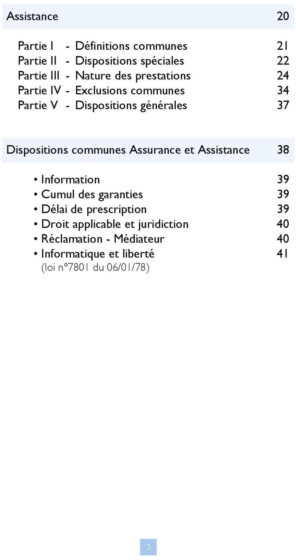 communes Assurance et Assistance 38 Information 39 Cumul des garanties 39 Délai de prescription 39 Droit