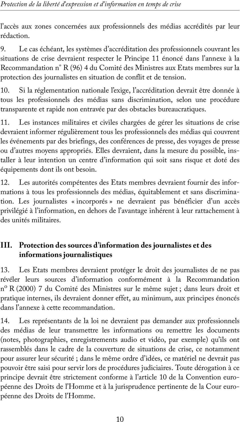 Ministres aux Etats membres sur la protection des journalistes en situation de conflit et de tension. 10.
