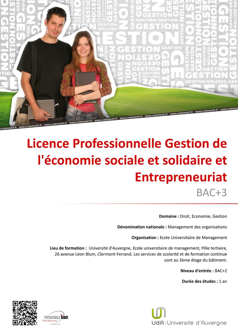 formation : Université d'auvergne, Ecole universitaire de management, Pôle tertiaire, 26 avenue Léon Blum, Clermont-Ferrand.