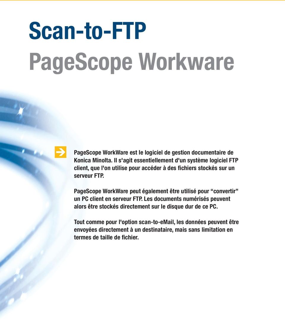 PageScope WorkWare peut également être utilisé pour convertir un PC client en serveur FTP.