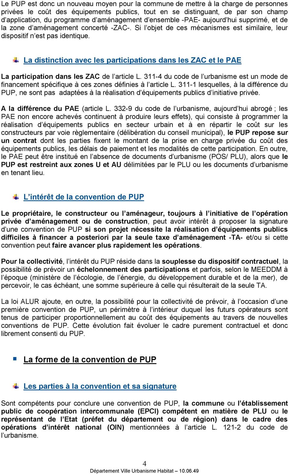 La distinction avec les participations dans les ZAC et le PAE La participation dans les ZAC de l article L.