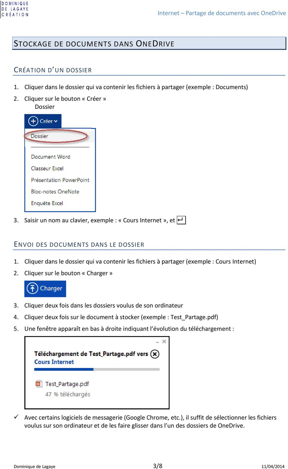 Cliquer sur le bouton «Charger» 3. Cliquer deux fois dans les dossiers voulus de son ordinateur 4. Cliquer deux fois sur le document à stocker (exemple : Test_Partage.pdf) 5.