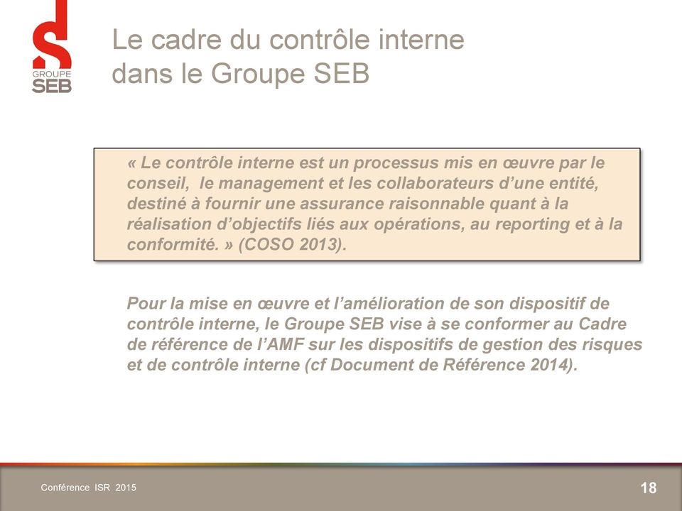 reporting et à la conformité.» (COSO 2013).