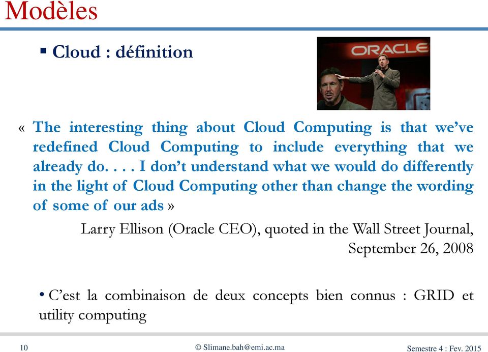 ... I don t understand what we would do differently in the light of Cloud Computing other than change the wording