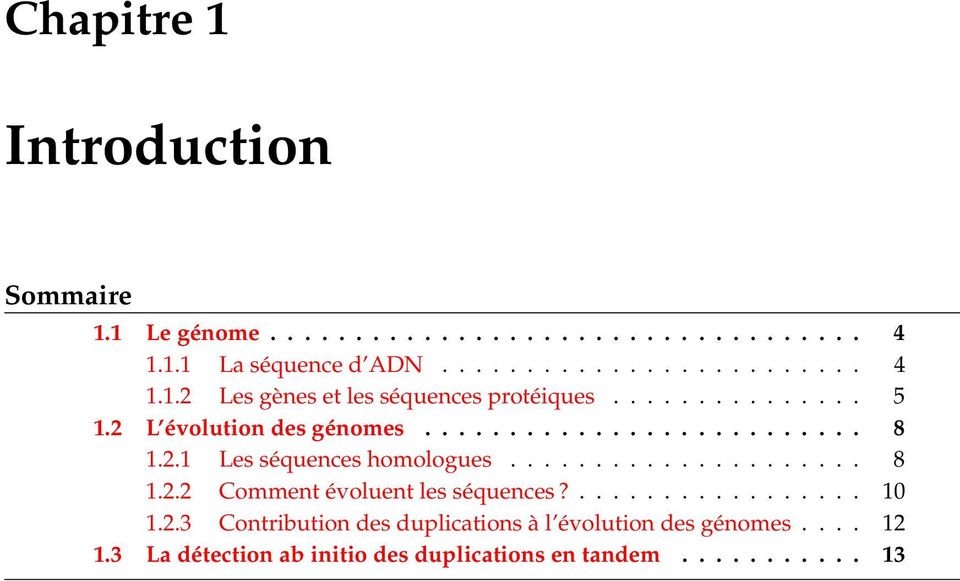 ................. 10 1.2.3 Contribution des duplications à l évolution des génomes.... 12 1.