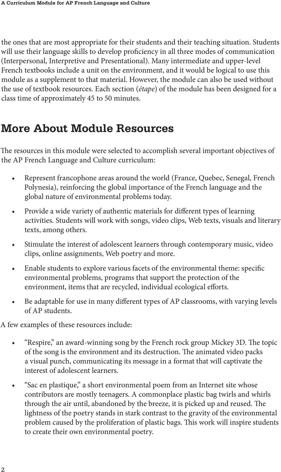 Many intermediate and upper-level French textbooks include a unit on the environment, and it would be logical to use this module as a supplement to that material.