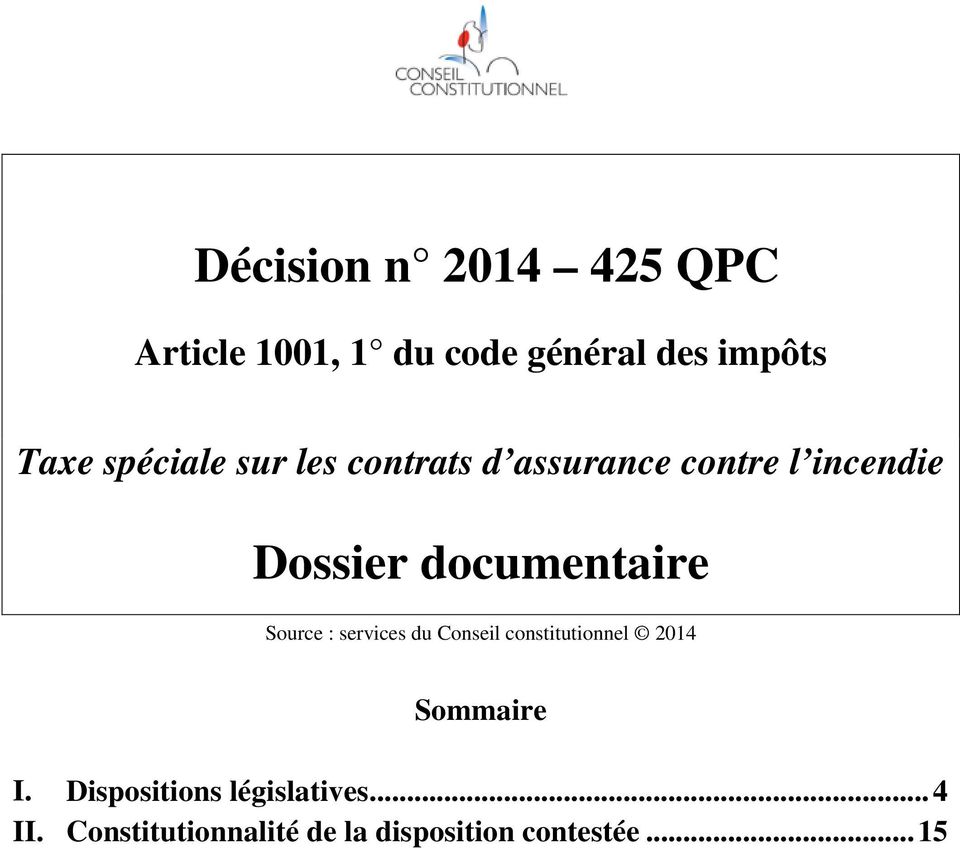 documentaire Source : services du Conseil constitutionnel 2014 Sommaire I.