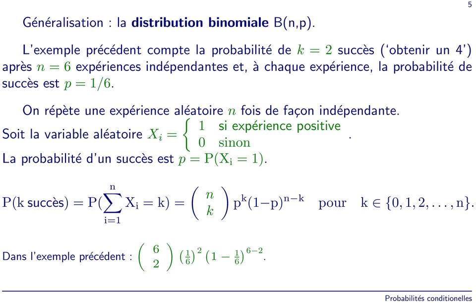 expérience, la probabilité de succès est p = 1/6. On répète une expérience aléatoire { n fois de façon indépendante.