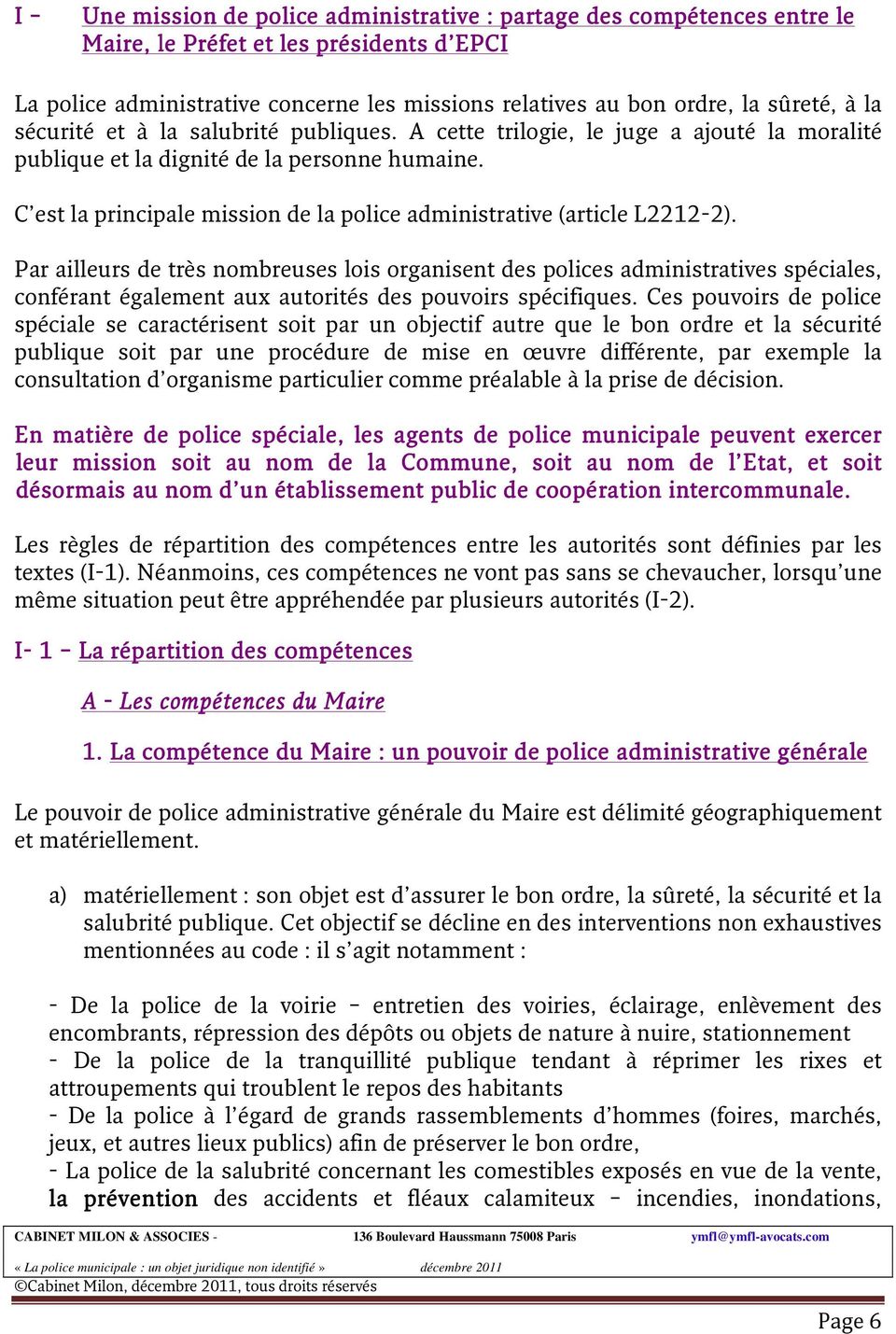 C est la principale mission de la police administrative (article L2212-2).