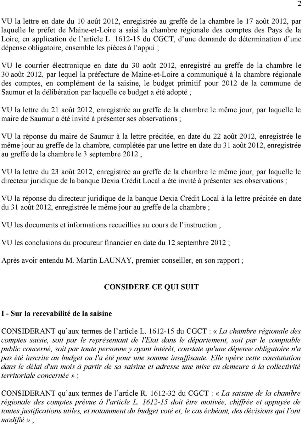 1612-15 du CGCT, d une demande de détermination d une dépense obligatoire, ensemble les pièces à l appui ; VU le courrier électronique en date du 30 août 2012, enregistré au greffe de la chambre le